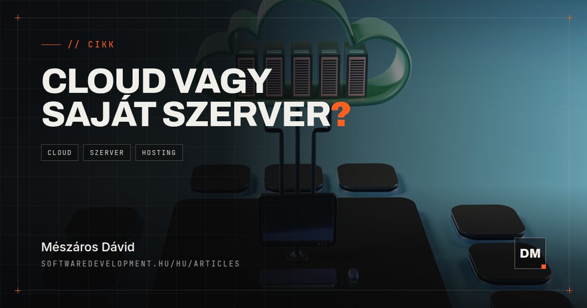 Cloud vagy saját szerver? – Melyik éri meg egy vállalkozásnak?