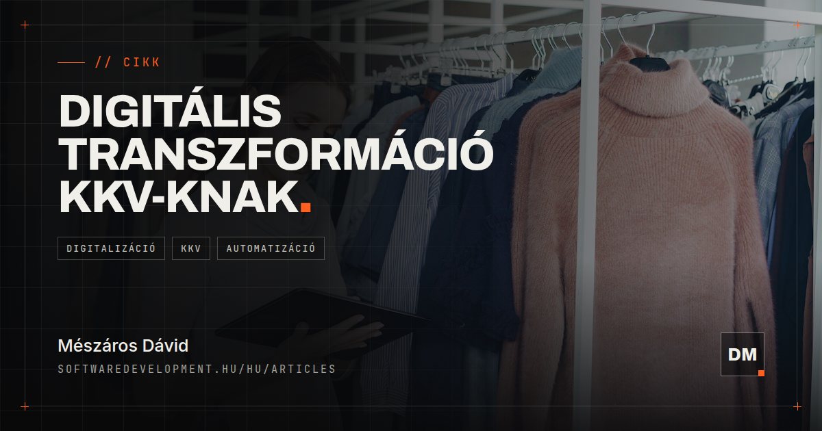 Digitális transzformáció KKV-knak – Hol érdemes elkezdeni?