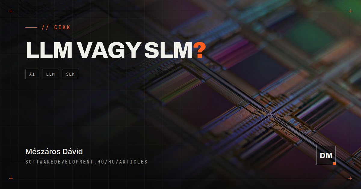 LLM vs. SLM: mi a különbség, és mikor melyiket érdemes használni?