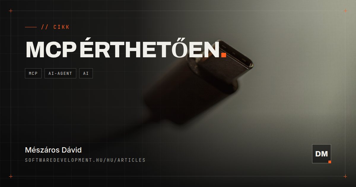 MCP érthetően: hogyan adhatunk eszközöket az AI kezébe?