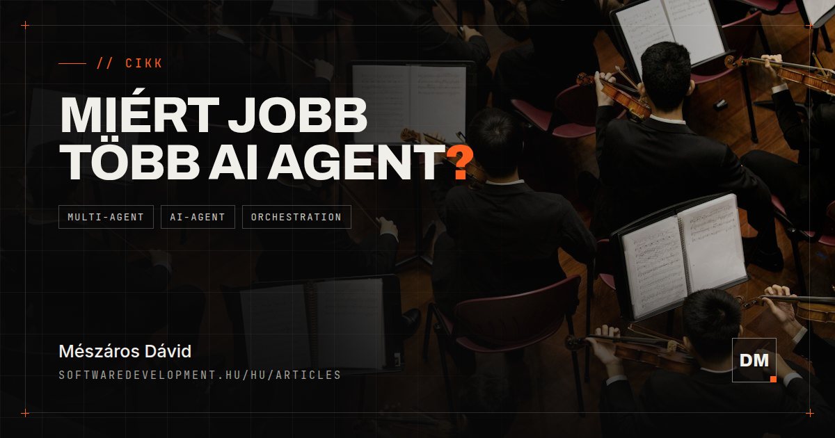 Multi-Agent Systems: miért lehet jobb több AI-agent, mint egyetlen szuper-agent?