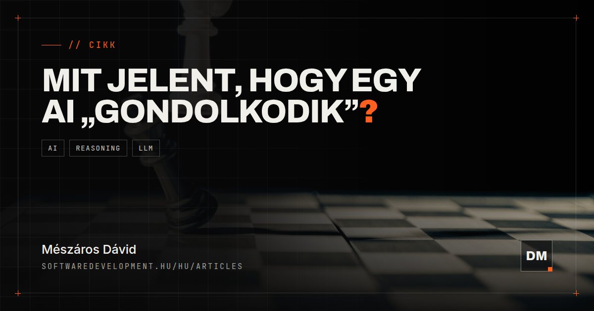 Reasoning modellek: mit jelent, hogy egy AI „gondolkodik”?